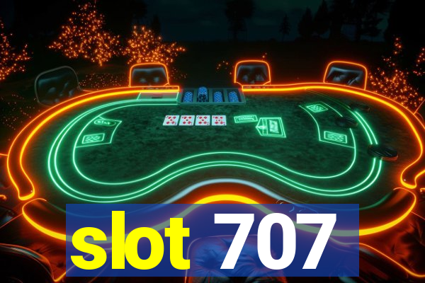 slot 707